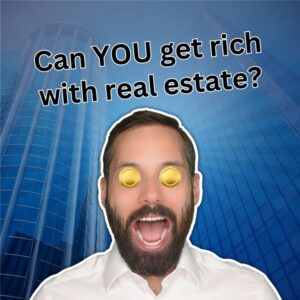 How Real Estate Can Make You Rich